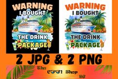 Warning I Bought The Drink Package Png, Drink Package Png Product Image 1
