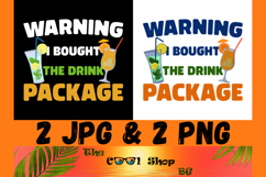 Warning I Bought The Drink Package Png, Drink Package Png Product Image 1