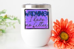 Warning I have no filter Sarcastic PNG Design|Sublimation Product Image 2
