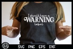 I Should Have A Warning Label Svg Cutting PNG Sublimation