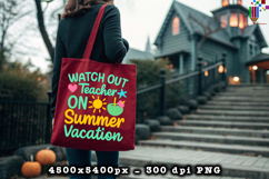 Watch Out Teacher On Summer Vacation Design PNG File