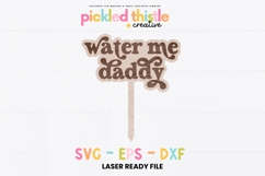 Hilarious Water Me Daddy Plant Stake SVG - Laser Ready Plant Pick, Funny Garden Decor