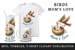 Watercolor bird feeding baby birds nest care Mom Love quote Mother Day print 20oz tumbler skinny mug wrap clipart t-shirt sublimation printable design
