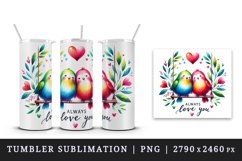 Watercolor birds hugging heart Always Love you quote Valentine Day print 20 oz tumbler skinny mug wrap clipart t-shirt sublimation printable design