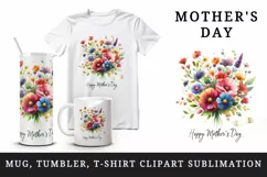 Watercolor bright bouquet of flowers Happy Mother Day greeting quote print 20 oz tumbler skinny mug wrap clipart t-shirt sublimation printable design