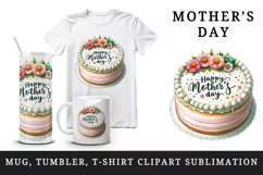 Watercolor cake and pastel flowers Happy Mother Day greeting quote print 20 oz tumbler skinny mug wrap clipart t-shirt sublimation printable design