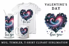 Watercolor cosmic heart stars galaxies Love You quote Valentine Day print 20 oz tumbler skinny mug wrap clipart t-shirt sublimation printable design