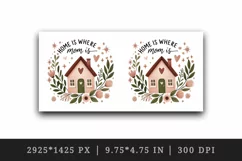 Watercolor cozy house Home is Where Mom quote Mothers Day mama print 20 oz tumbler skinny mug wrap clipart t-shirt sublimation printable design png