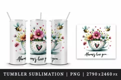 Watercolor cute cup flowers heart bees Always Love You Valentine Day print 20 oz tumbler skinny mug wrap clipart t-shirt sublimation printable design