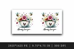 Watercolor cute cup flowers heart bees Always Love You Valentine Day print 20 oz tumbler skinny mug wrap clipart t-shirt sublimation printable design