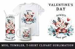 Watercolor cute deer hugging Always Love You Valentine Day quote print 20 oz tumbler skinny mug wrap clipart t-shirt sublimation printable design