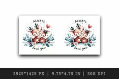 Watercolor cute deer hugging Always Love You Valentine Day quote print 20 oz tumbler skinny mug wrap clipart t-shirt sublimation printable design