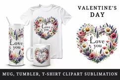 Watercolor cute heart wreath wildflowers Love You quote Valentine Day print 20 oz tumbler skinny mug wrap clipart t-shirt sublimation printable design