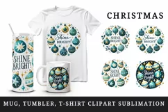 Watercolor cute ornaments Shine Bright Christmas quote New Year winter print 20oz tumbler skinny mug wrap clipart t-shirt sublimation printable design