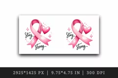 Watercolor cute pink ribbon with playful heart Stay Strong quote print 20 oz tumbler skinny mug wrap clipart t-shirt sublimation printable design