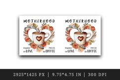 Motherhood fueled by coffee mug, cup wrap sublimation design Product Image 2