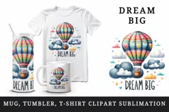 Watercolor hot air balloon soaring clouds Big Dream motivational quote print 20oz tumbler skinny mug wrap clipart t-shirt sublimation printable design
