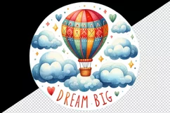 Watercolor hot air balloon soaring high clouds Big Dream motivational quote print 20 oz tumbler mug wrap clipart t-shirt sublimation printable design