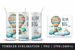 Watercolor hot air balloon soaring high clouds Big Dream motivational quote print 20 oz tumbler mug wrap clipart t-shirt sublimation printable design