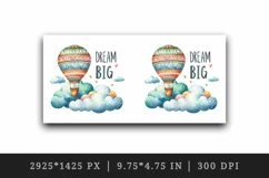 Watercolor hot air balloon soaring high clouds Big Dream motivational quote print 20 oz tumbler mug wrap clipart t-shirt sublimation printable design