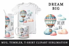 Watercolor hot air balloon soaring high clouds Big Dream motivational quote print 20 oz tumbler mug wrap clipart t-shirt sublimation printable design