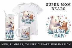 Watercolor mother bear cub sharing moment stars Super Mom quote print 20 oz tumbler skinny mug wrap clipart t-shirt sublimation printable design