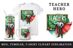 Watercolor teacher superhero cape hero Teachers Everyday Heroes quote print 20 oz tumbler skinny mug wrap clipart t-shirt sublimation printable design