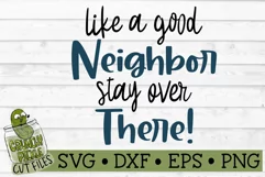 Like a Good Neighbor Stay Over There Funny SVG File Product Image 2