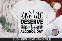 We all deserve an alcoholiday SVG - Alcohol Design Product Image 1