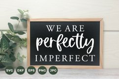 We are perfectly imperfect Svg | Romantic Farmhouse Sign Product Image 1