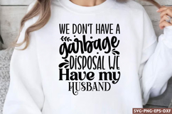 We don&#039;t have a garbage SVG, Funny Kitchen SVG Product Image 1