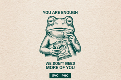 Sarcastic Frog SVG - You Are Enough Unhinged Design Product Image 1