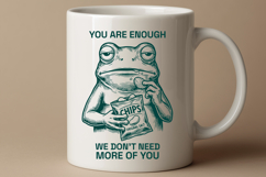 Sarcastic Frog SVG - You Are Enough Unhinged Design Product Image 2