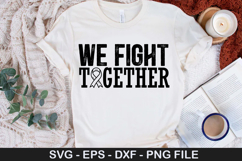 We Fight Together SVG - Breast Cancer Design Product Image 1
