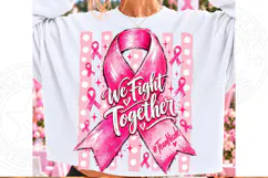We Fight Together Breast Cancer Awareness Pink Ribbon PNG Product Image 1