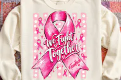 We Fight Together Breast Cancer Awareness Pink Ribbon PNG Product Image 4