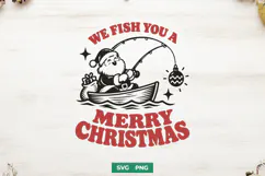 We Fish You A Merry Christmas SVG, Fishing Santa PNG Design Product Image 1