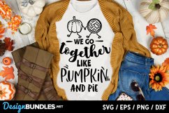 We go together like pumpkin and pie svg Product Image 1