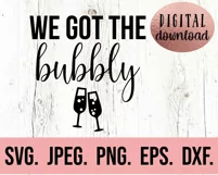We Got The Bubbly SVG - Bachelorette SVG Bridesmaid SVG Product Image 2