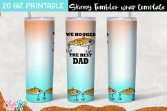 We Hooked The Best Dad 20 Oz. Skinny sublimation tumbler Product Image 1