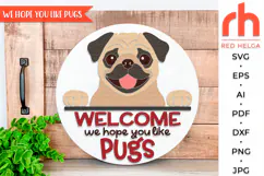 welcome to our home, pug sign svg, dog hanger svg, welcome sign svg, pet sign dxf, pug door sign svg, round hanging sign, laser cut file, layered sign svg, we hope you like pugs, wood home sign svg, front sign svg, pug mom sign svg, dog mom sign