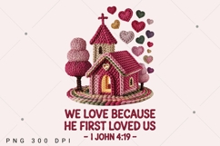 We Love Because He First Loved Us PNG, Christian Valentine Product Image 2