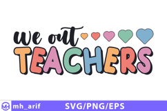 We Out Teachers SVG Last Day of School PNG Design Product Image 1