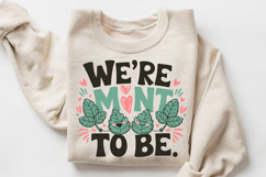 We’re Mint To Be Sublimation PNG Design Product Image 3