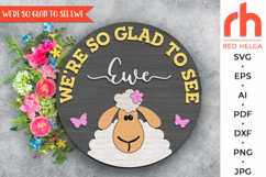 we are so glad to see ewe svg, easter sheep svg, easter lamb hanger svg, welcome sign svg, farm easter circle svg, spring door sign svg, round hanging sign svg, laser cut file, layered sign svg, animal easter, sheep silhouette, farmhouse easter svg