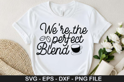 Valentine Coffee SVG Design - We&#039;re the perfect blend Product Image 4