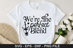 We&#039;re the perfect blend SVG - Valentine Coffee Design Product Image 1