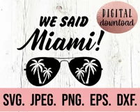 We Said Miami SVG - Bachelorette Shirt SVG - Vacation Product Image 2