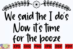 We Said The I Do's Now It's Time For The Booze SVG | Wedding Product Image 3