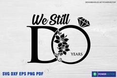 We Still Do, Wedding Anniversary Svg, Wifey and Hubby Shirt Product Image 3